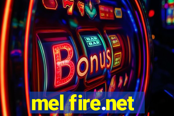 mel fire.net